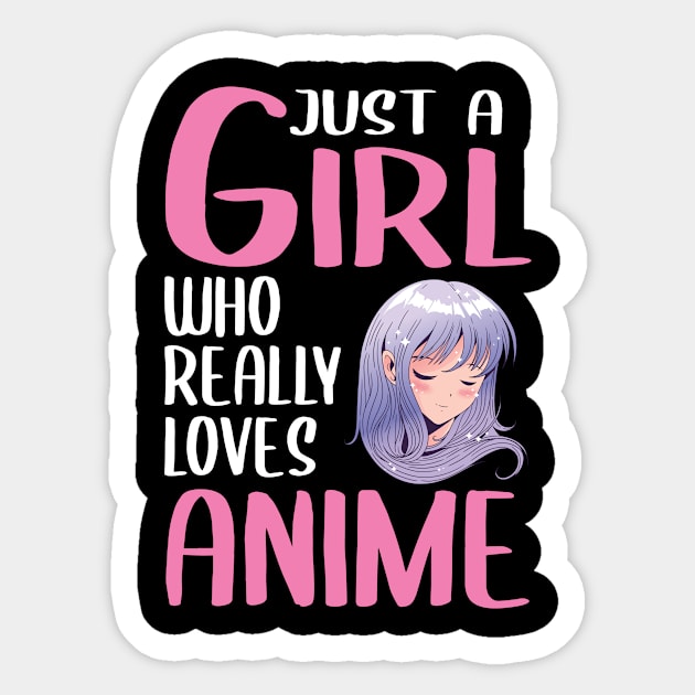 Womens Anime Girl Gift Just A Girl Who Really Loves Anime Sticker by TheTeeBee